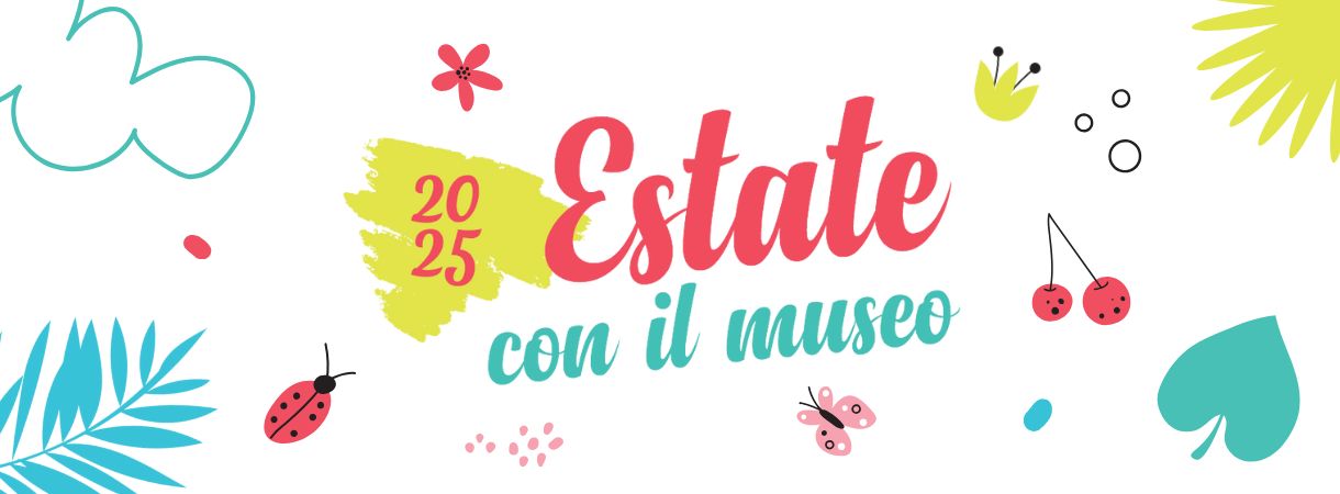 Estate con il museo 2025