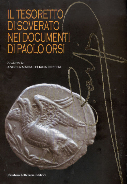 Il tesoretto di Soverato nei documenti di Paolo Orsi Il tesoretto di Soverato nei documenti di Paolo Orsi